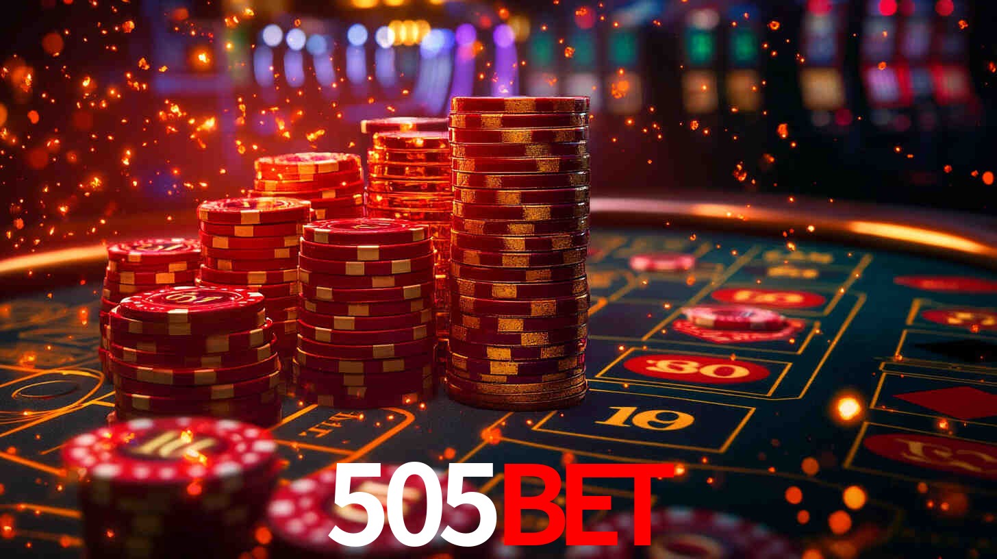 Explore as vantagens do 505Bet: serviço profissional e confiabilidade